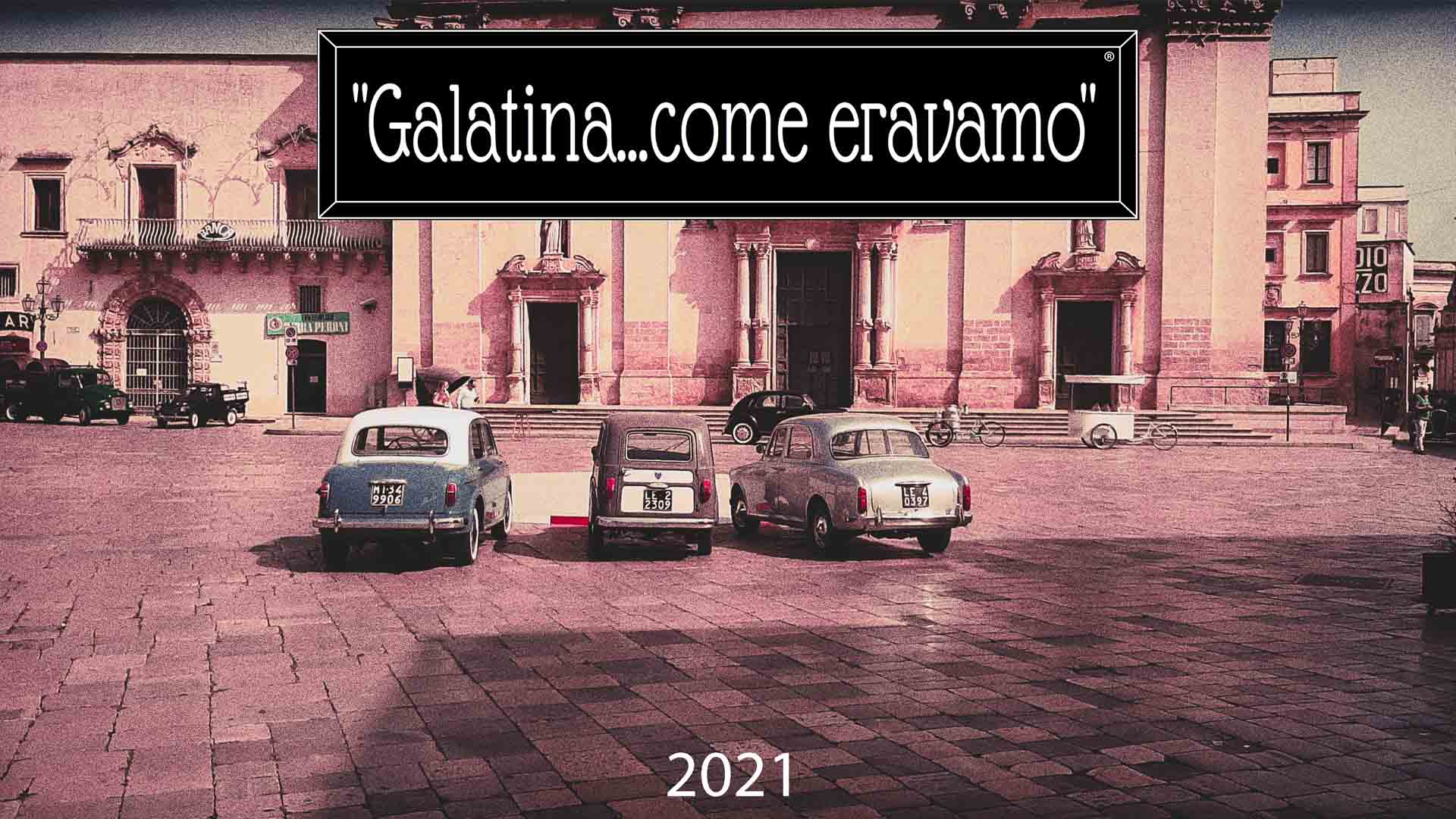 Come eravamo 2021 Galatina